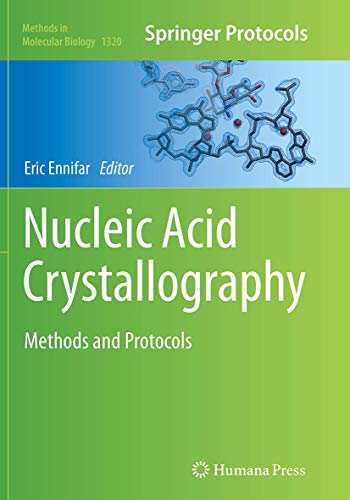 Nucleic Acid Crystallography: Methods and Protocols (Methods in Molecular Biology, Band 1320)