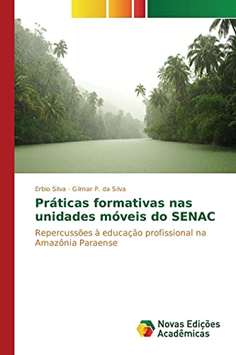 Práticas formativas nas unidades móveis do SENAC: Repercussões à educação profissional na Amazônia Paraense