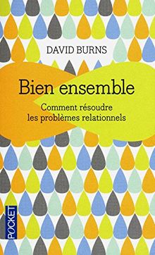 Bien ensemble : comment résoudre les problèmes relationnels