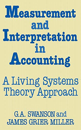 Measurement and Interpretation in Accounting: A Living Systems Theory Approach (Bibliographies and Indexes in World)