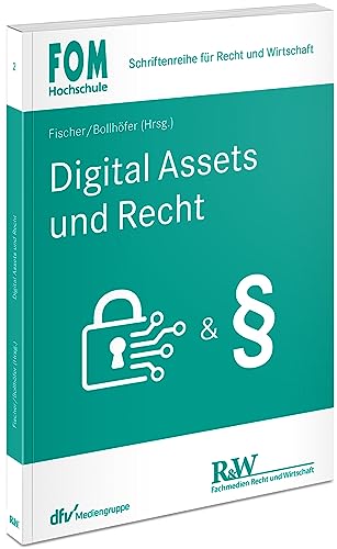 Digital Assets und Recht (FOM - Schriftenreihe für Recht und Wirtschaft)