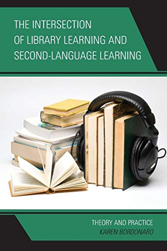 The Intersection of Library Learning and Second-Language Learning: Theory and Practice