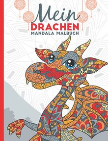 Mein Drachen Mandala Malbuch: 50 tolle Dachen-Mandalas für Kinder zum Ausmalen und Entspannen.