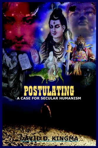 POSTULATING: A CASE FOR SECULAR HUMANISM