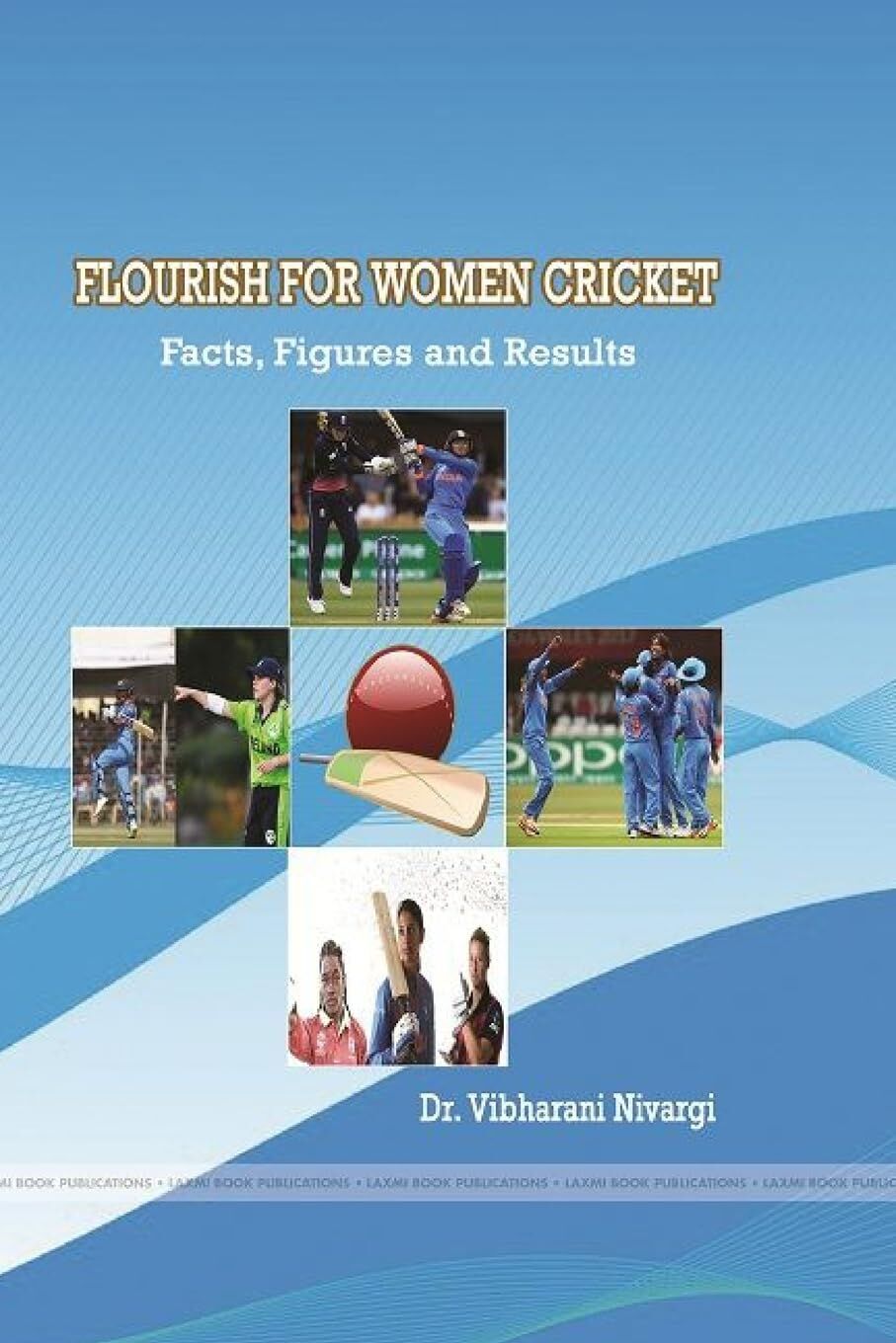 Flourish for Women Cricket Facts, Figures and Results