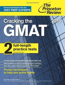 Cracking the GMAT with 2 Computer-Adaptive Practice Tests, 2015 Edition (Graduate School Test Preparation)