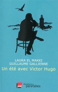 Un été avec Victor Hugo de El makki, Laura, Gallienne, Guillaume | Livre | état bon
