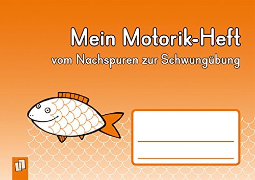 Mein Motorik-Heft: vom Nachspuren zur Schwungübung