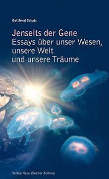 Jenseits der Gene, 6.Auflage: Essays über unser Wesen, unsere Welt und unsere Träume