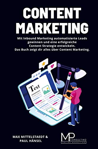 Content Marketing: Automatisierte Leads gewinnen und eine erfolgreiche Content Strategie entwickeln mit Inbound Marketing.