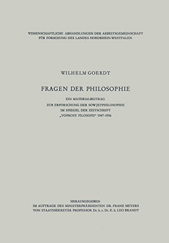 Fragen der Philosophie: Ein Materialbeitrag zur Erforschung der Sowjetphilosophie im Spiegel der Zeitschrift „Voprosy Filosofii“ 1947–1956 ... für Forschung des Landes Nordrhein-Westfalen)