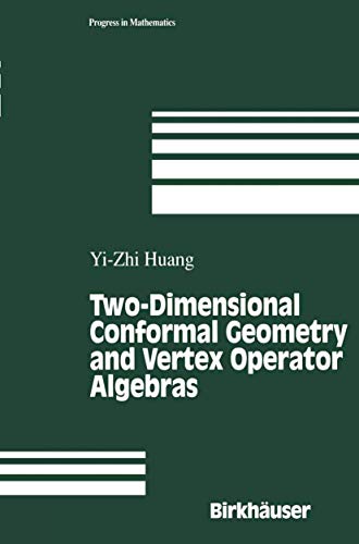 Two-Dimensional Conformal Geometry and Vertex Operator Algebras (Progress in Mathematics) (Progress in Mathematics, 148, Band 148)