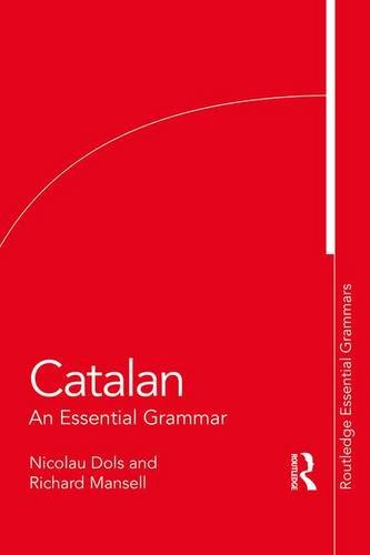 Catalan: An Essential Grammar (Routledge Essential Grammars)