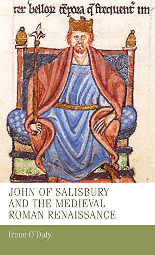 John of Salisbury and the medieval Roman renaissance (Manchester Medieval Studies)