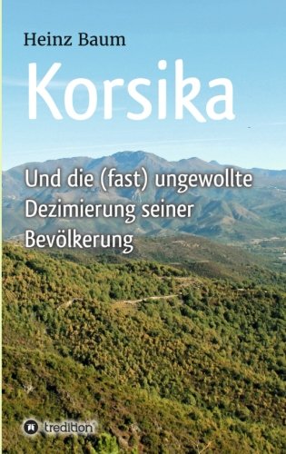 Korsika und die (fast) ungewollte Dezimierung seiner Bevölkerung