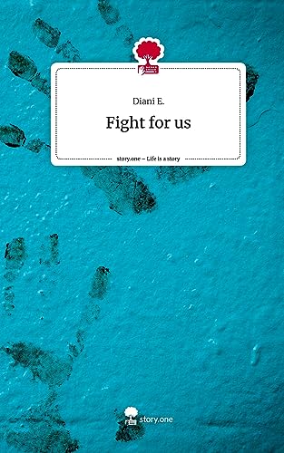 Fight for us. Life is a Story - story.one