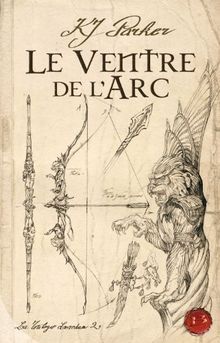 La trilogie Loredan. Vol. 2. Le ventre de l'arc