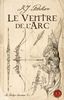 La trilogie Loredan, Tome 2 : Le Ventre de l'arc