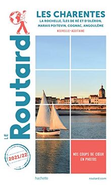 Les Charentes : La Rochelle, îles de Ré et d'Oléron, Marais poitevin, Cognac, Angoulême, Nouvelle-Aquitaine : 2021-2022