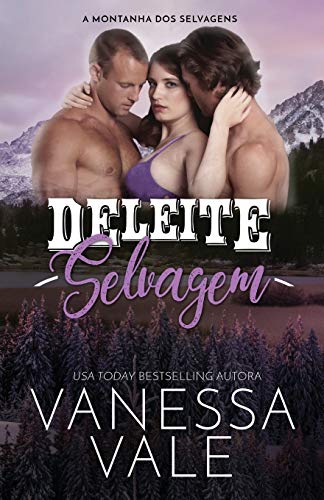 Deleite Selvagem: Edição em Letras Grandes para baixa visão (A Montanha DOS Selvagens, Band 2)