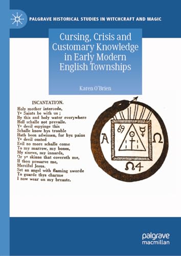 Cursing, Crisis and Customary Knowledge in Early Modern English Townships (Palgrave Historical Studies in Witchcraft and Magic)