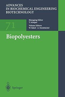 Biopolyesters (Advances in Biochemical Engineering/Biotechnology) (Advances in Biochemical Engineering/Biotechnology, 71, Band 71)