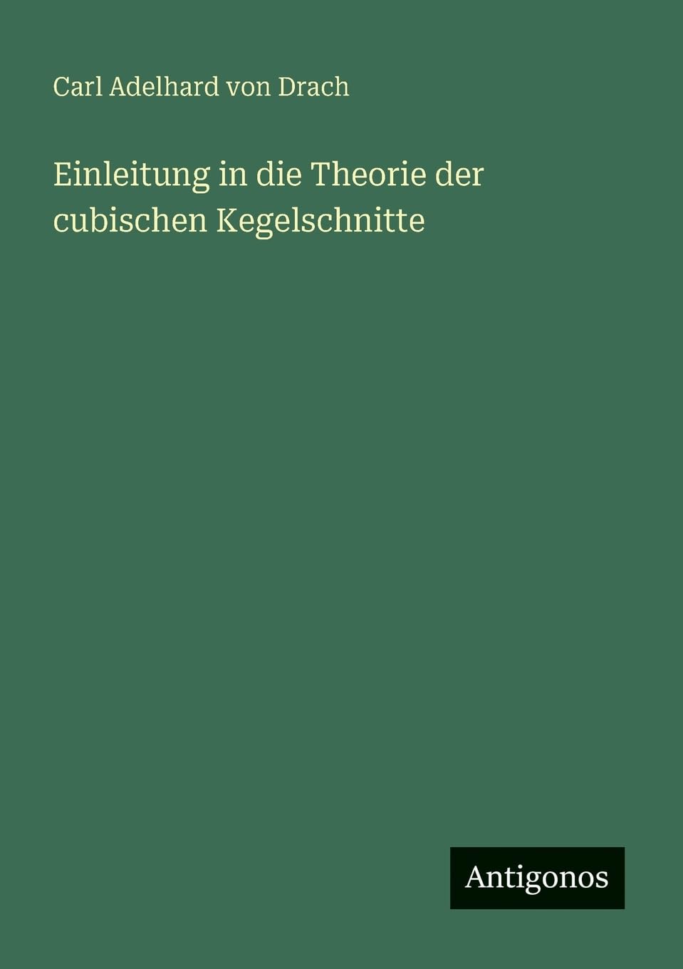 Einleitung in die Theorie der cubischen Kegelschnitte
