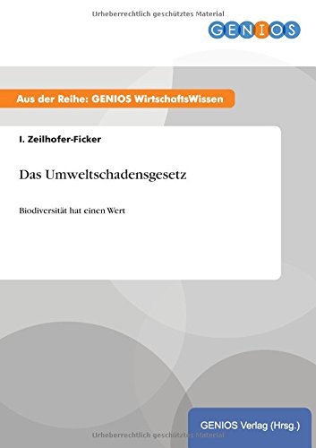 Das Umweltschadensgesetz: Biodiversität hat einen Wert