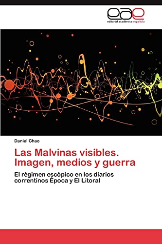 Las Malvinas visibles. Imagen, medios y guerra: El régimen escópico en los diarios correntinos Época y El Litoral