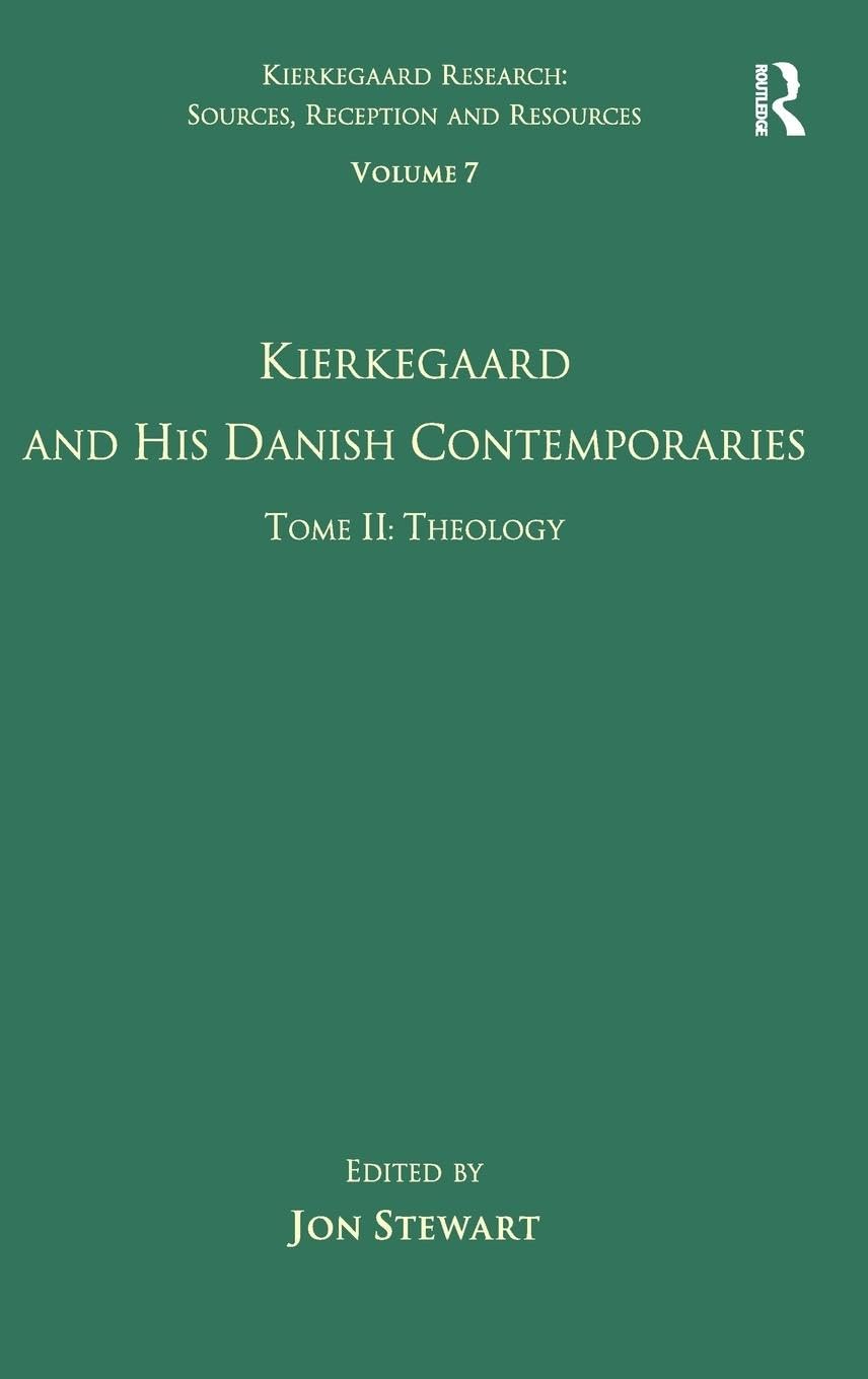 Volume 7, Tome II: Kierkegaard and His Danish Contemporaries - Theology (Kierkegaard Research: Sources, Reception and Resources, 7, Band 7)