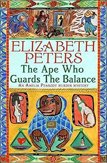 The Ape Who Guards the Balance (Amelia Peabody, Band 10)