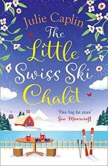 The Little Swiss Ski Chalet (Romantic Escapes, Band 7)