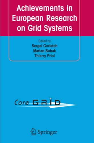 Achievements in European Research on Grid Systems: CoreGRID Integration Workshop 2006 (Selected Papers)