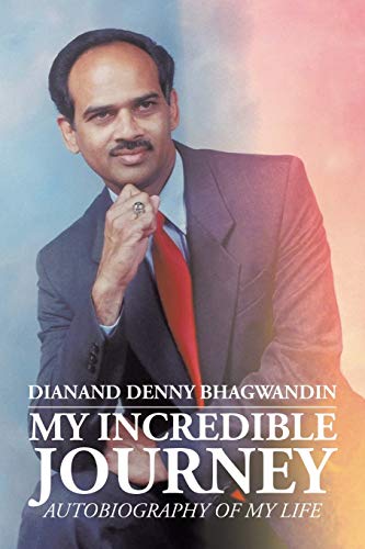 MY INCREDIBLE JOURNEY: AUTOBIOGRAPHY OF MY LIFE