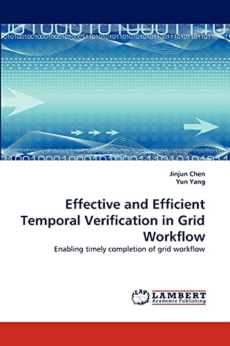 Effective and Efficient Temporal Verification in Grid Workflow: Enabling timely completion of grid workflow