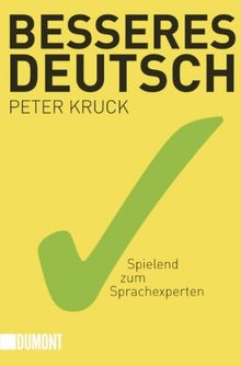 Besseres Deutsch: Kompakt, kompetent, kurzweilig von Kruck, Peter | Buch | Zustand gut