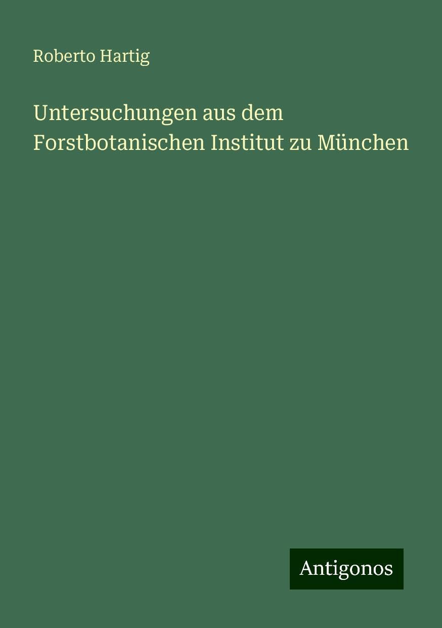 Untersuchungen aus dem Forstbotanischen Institut zu München