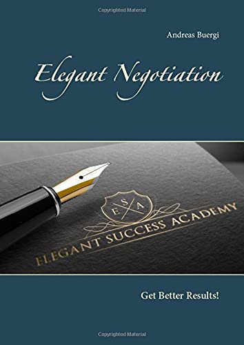 Elegant Negotiation: Get Better Results!
