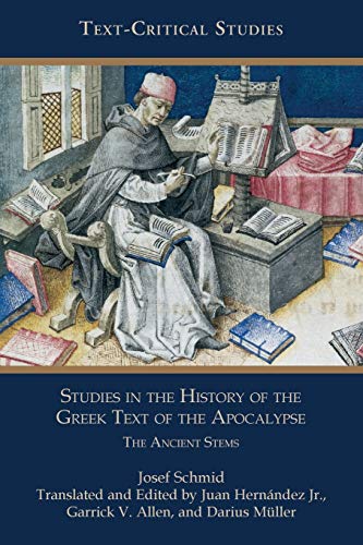 Studies in the History of the Greek Text of the Apocalypse: The Ancient Stems (Text-critical Studies, Band 11)