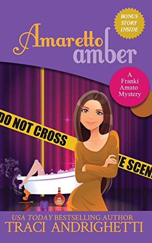 Amaretto Amber: A Private Investigator Comedy Mystery (Franki Amato Mysteries, Band 3)