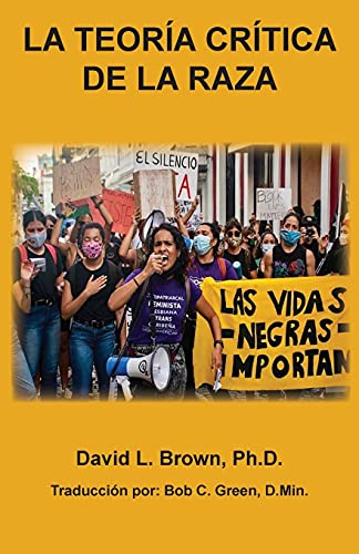 LA TEOR¿A CR¿TICA DE LA RAZA (TCR): Una Doctrina de Demonios Que Ha Cautivado Las Mentes de Los Americanos (1)