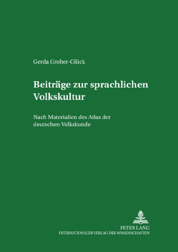 Beiträge zur sprachlichen Volkskultur: Nach Materialien des Atlas der deutschen Volkskunde (Germanistische Arbeiten zu Sprache und Kulturgeschichte)