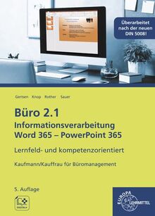 Büro 2.1, Informationsverarbeitung Word 365 - PowerPoint 365: Lernfeld- und kompetenzorientiert Kaufmann/Kauffrau für Büromanagement