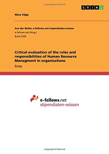 Critical evaluation of the roles and responsibilities of Human Resource Managment in organisations