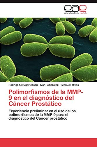 Polimorfismos de la MMP-9 en el diagnóstico del Cáncer Prostático: Experiencia preliminar en el uso de los polimorfismos de la MMP-9 para el diagnóstico del Cáncer prostático