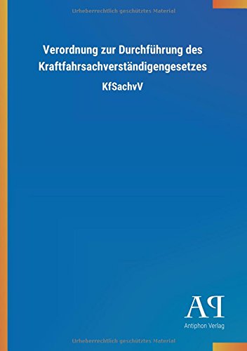 Verordnung zur Durchführung des Kraftfahrsachverständigengesetzes: KfSachvV