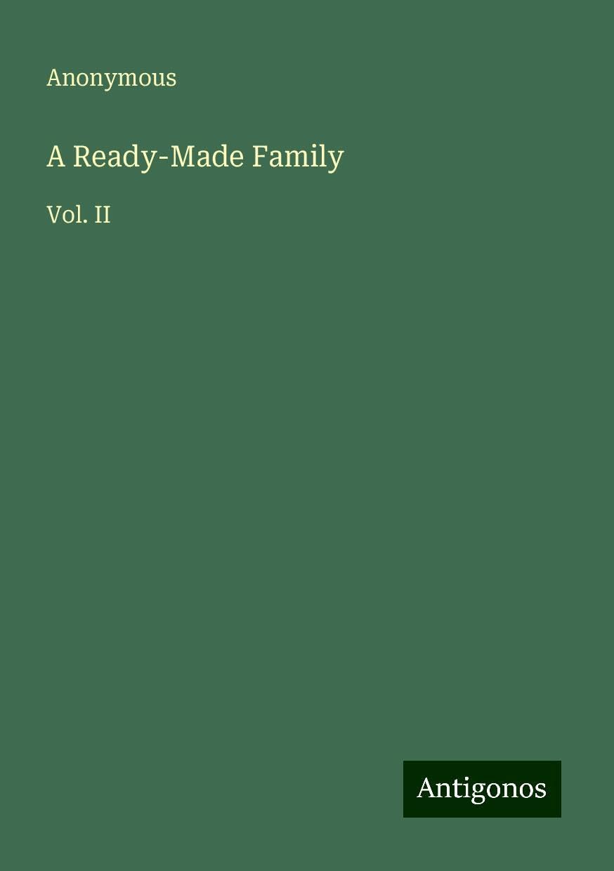 A Ready-Made Family: Vol. II