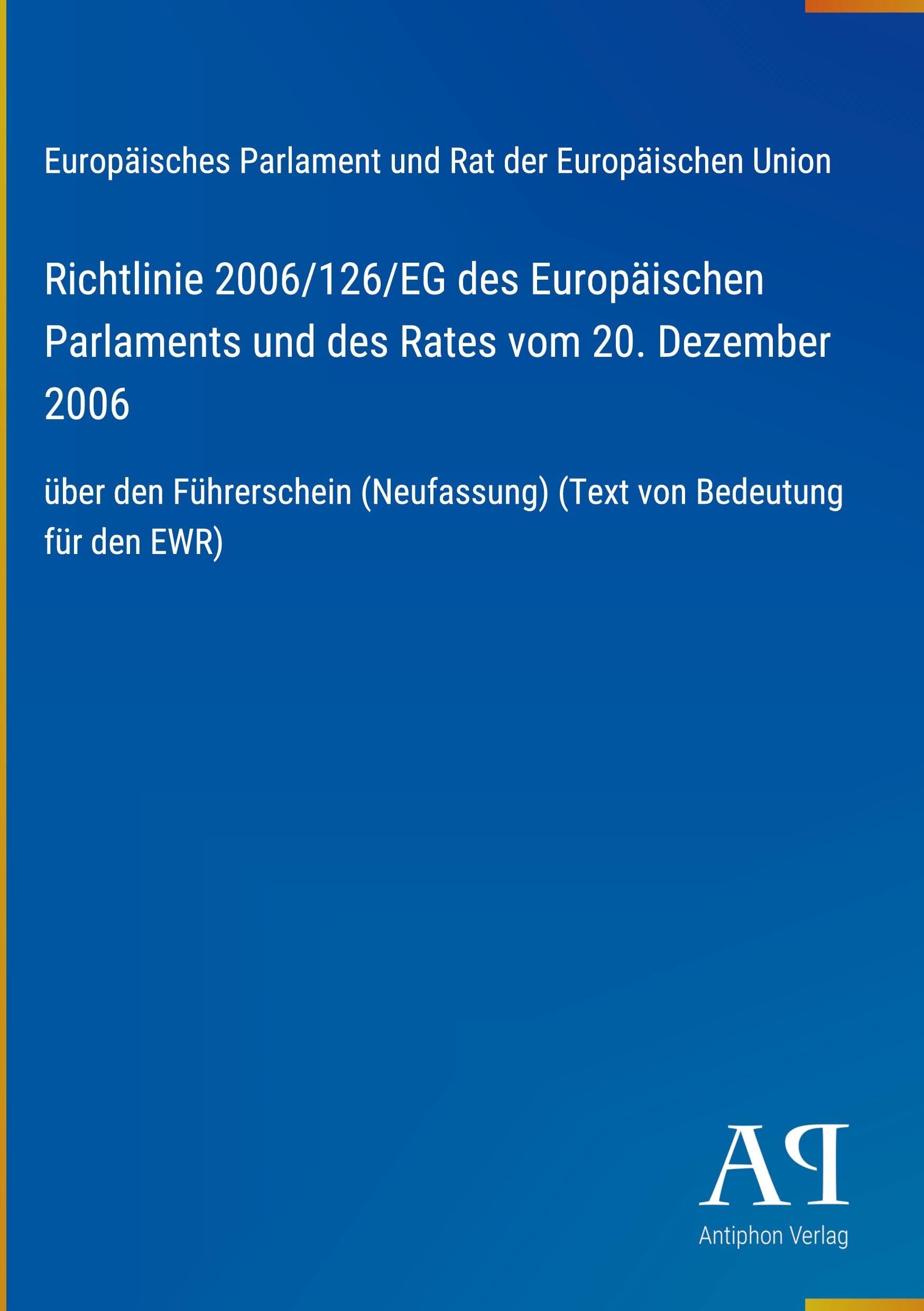 Richtlinie 2006/126/EG des Europäischen Parlaments und des Rates vom 20. Dezember 2006