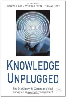 Knowledge Unplugged: The McKinsey & Company Global Survey on Knowledge Management: The McKinsey Global Survey of Knowledge Management