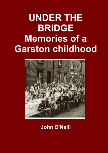UNDER THE BRIDGE: Memories of a Garston childhood